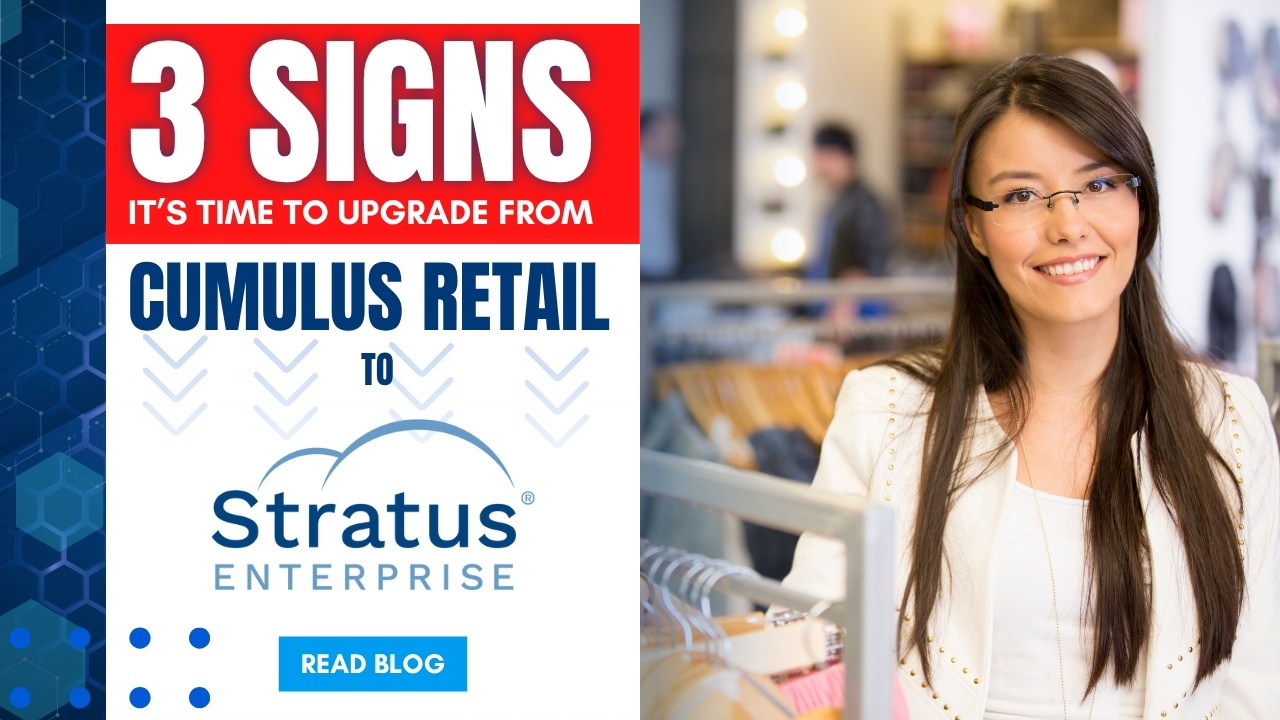 Signs to upgrade from Cumulus Retail to Stratus Enterprise