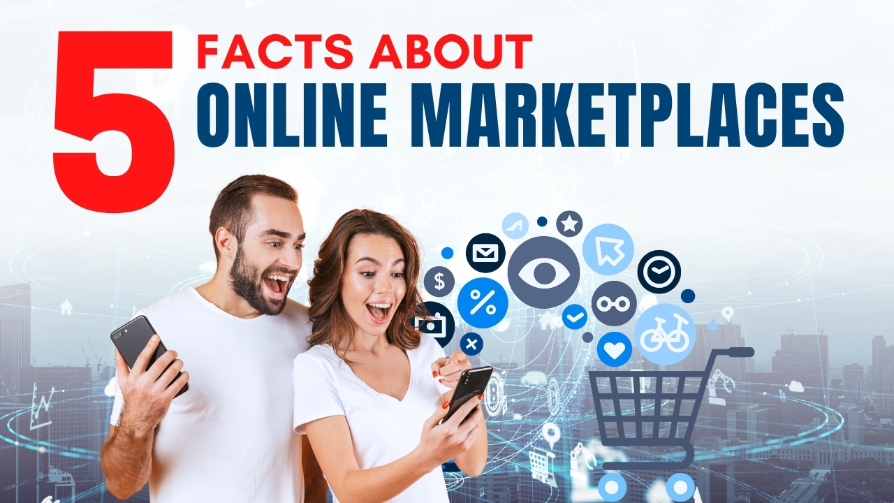 5 Facts about Online Marketplaces