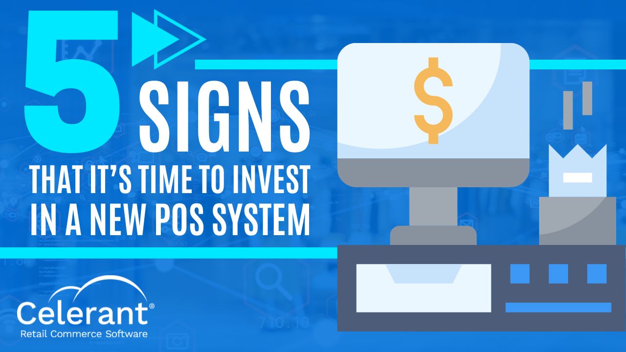 5 Signs That It's Time To Invest In A New POS System