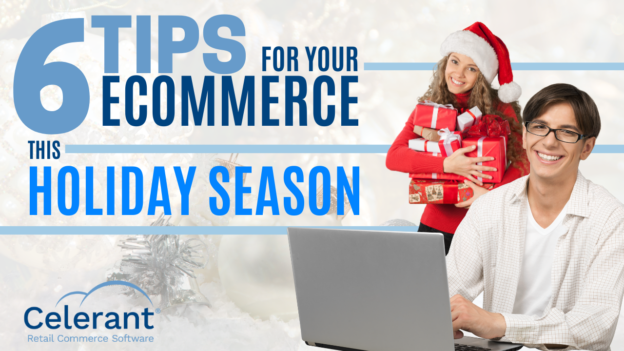 6 Tips for eCommerce Success This Holiday Season