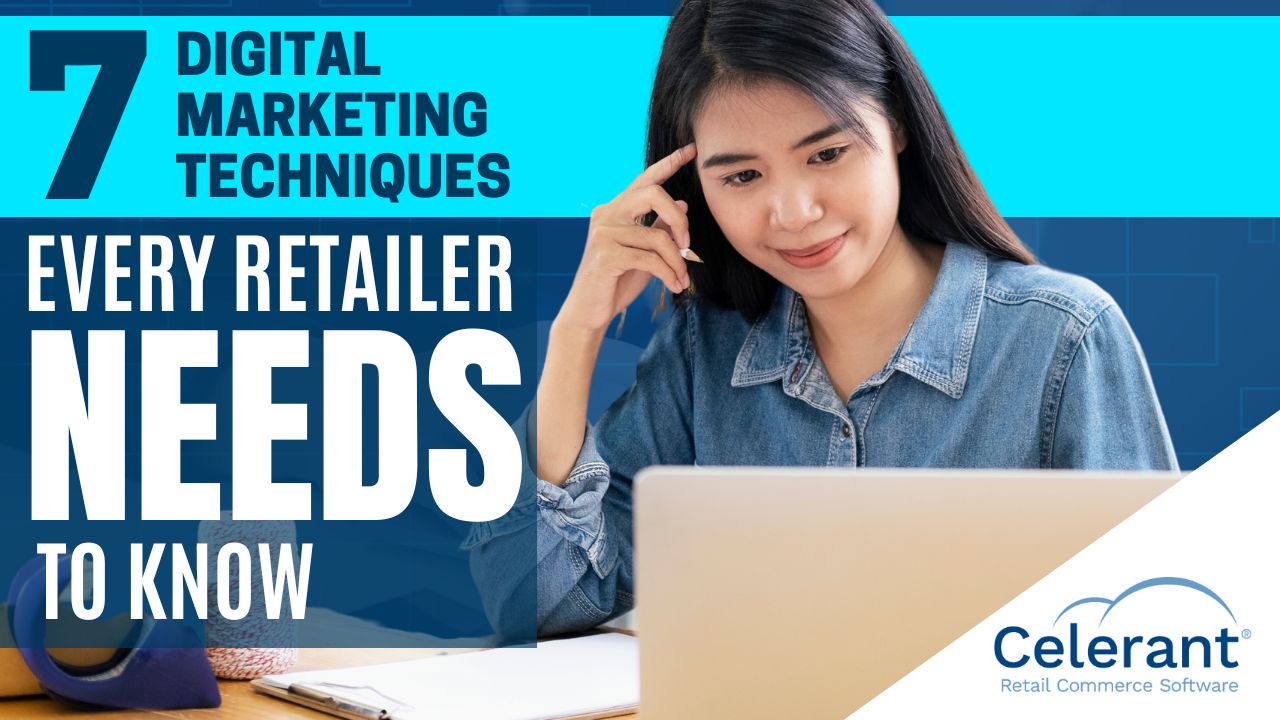 7-Digital-Marketing-Techniques-Every-Retailer-Needs-To-Know 7 Digital Marketing Techniques Every Retailer Needs To Know