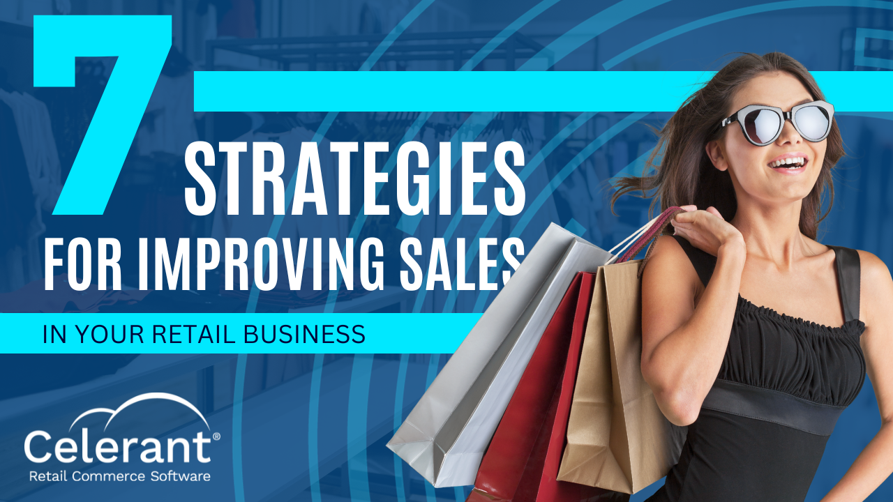 7 Strategies for Improving Sales in Your Retail Business