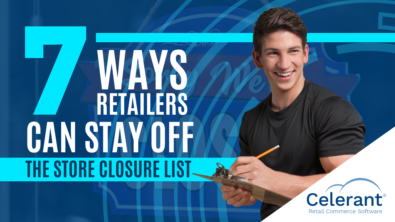 7 Ways Retailers Can Stay Off The Store Closure List