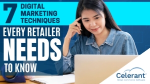 7 Digital Marketing Techniques Every Retailer Needs To Know About