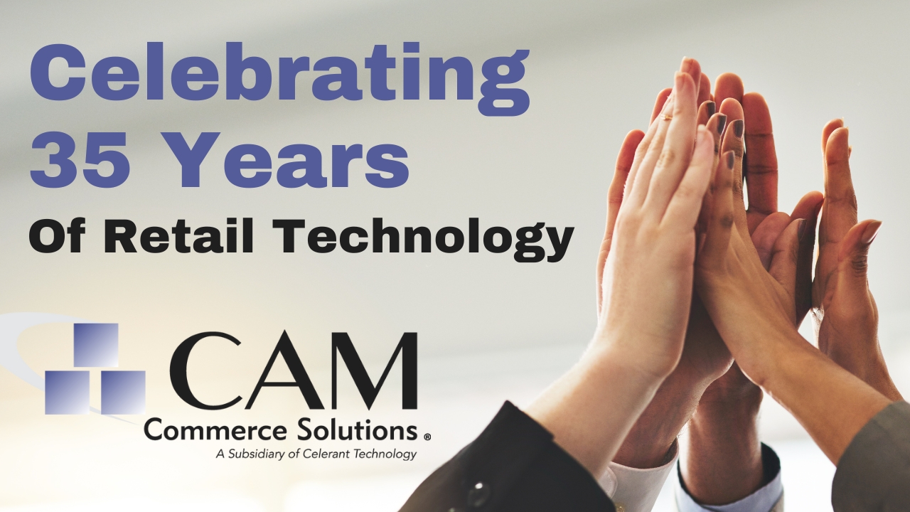 CAM Commerce Celebrates 35 Years Of Retail Technology