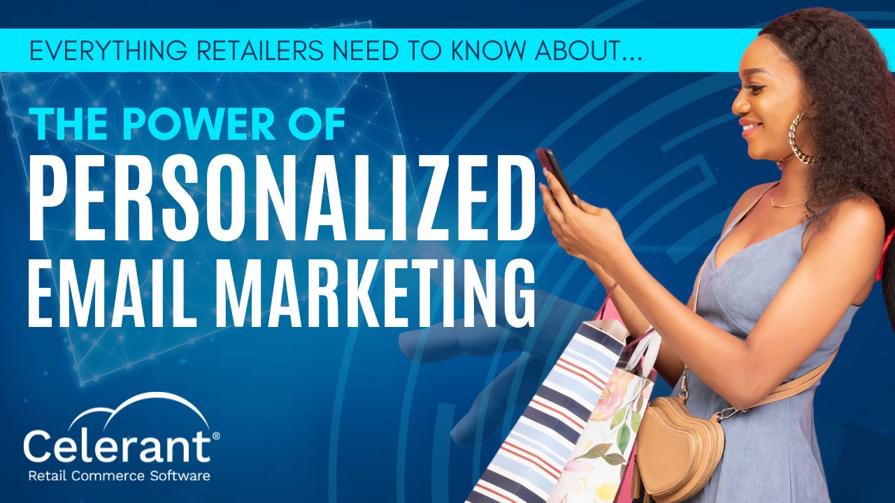 Everything Retailers Need To Know About The Power Of Email Marketing