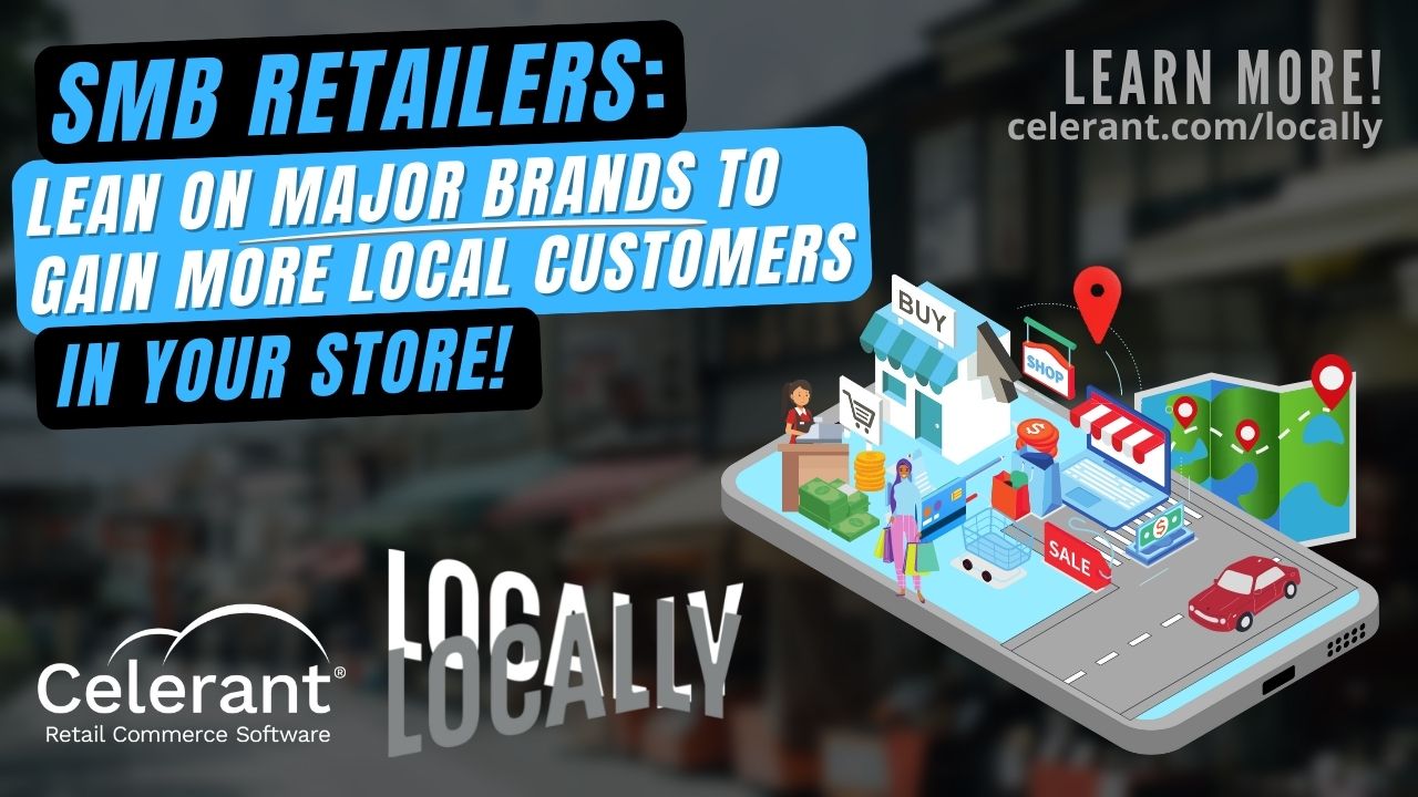 Gain more Local Customers in your Store with Celerant & Locally