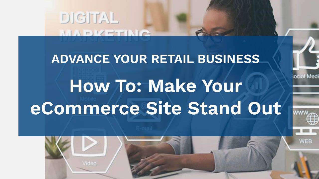 How To Make Your eCommerce Site Stand Out