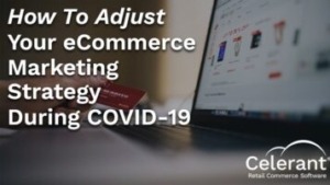 How to Adjust Your eCommerce Marketing Strategy