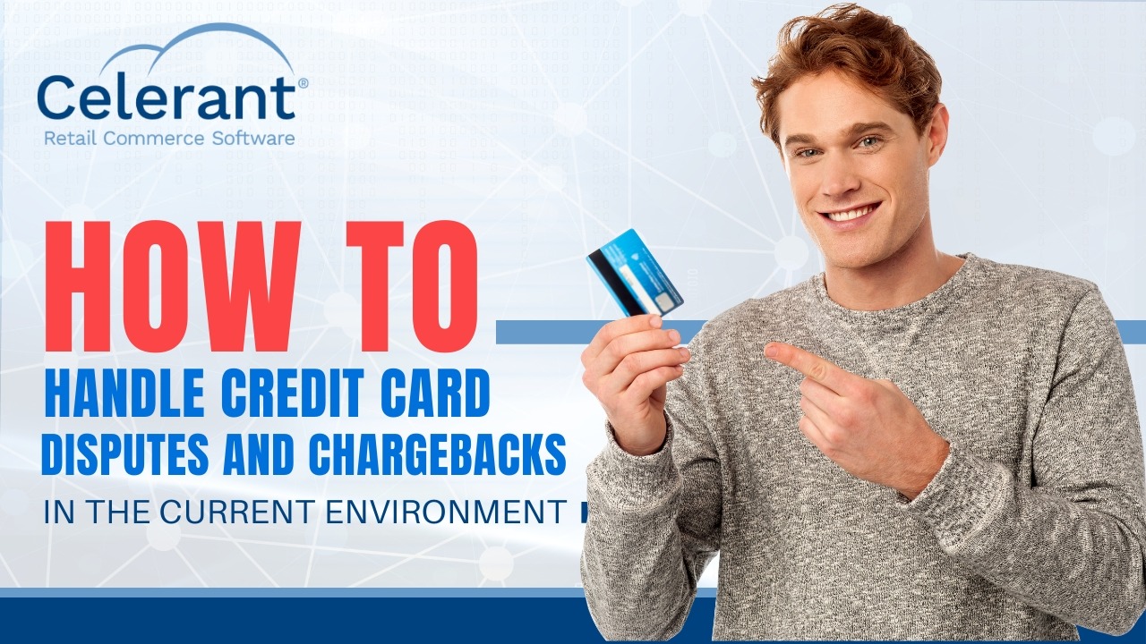 How to handle credit card disputes and chargebacks in the current environment