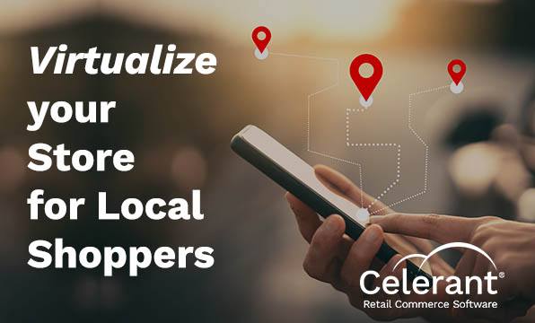Virtualize your store for local shoppers