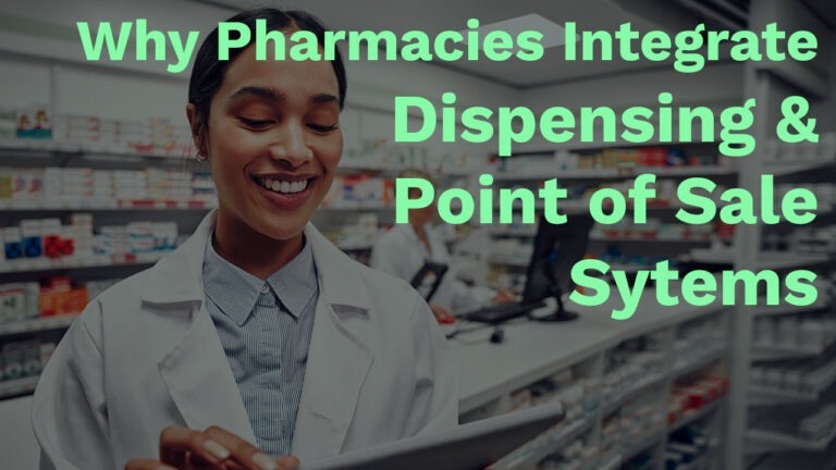 Why Pharmacies Integrate Dispensing and Point of Sale Systems