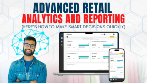 Advanced Retail Analytics And Reporting (Here's How To Make Smart Decisions Quickly)