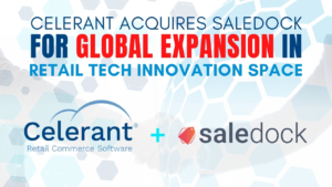 Celerant Acquires Saledock for Global Expansion in Retail Tech Innovation Space