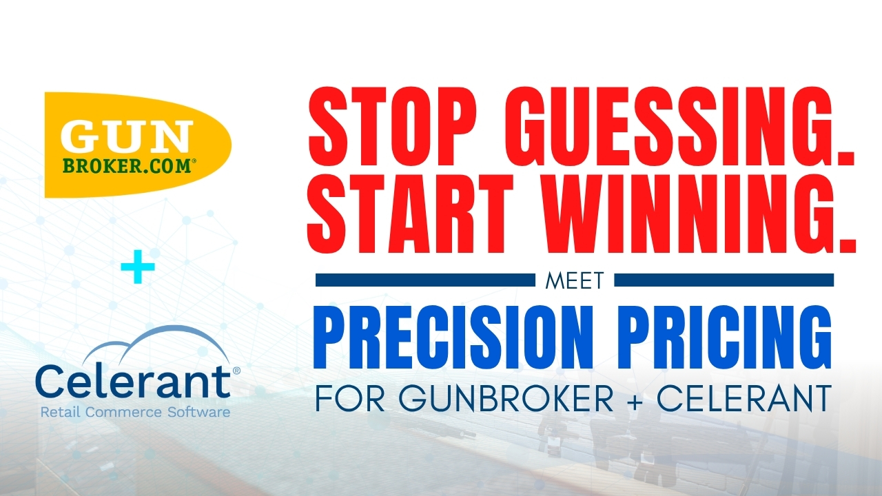 Stop Guessing. Start winning. Meet Precision Pricing for GunBroker and Celerant