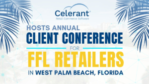 Celerant Hosts Annual Client Conference for FFL Retailers in West Palm Beach, Florida