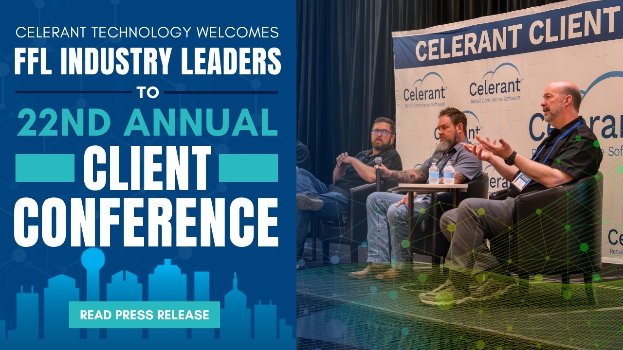 Celerant Technology Welcomes FFL Industry Leaders to 22nd Annual Client Conference