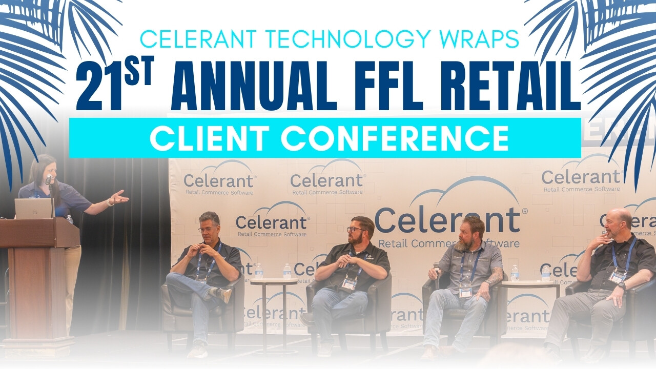 Celerant Technology Wraps 21st Annual FFL Retail Client Conference