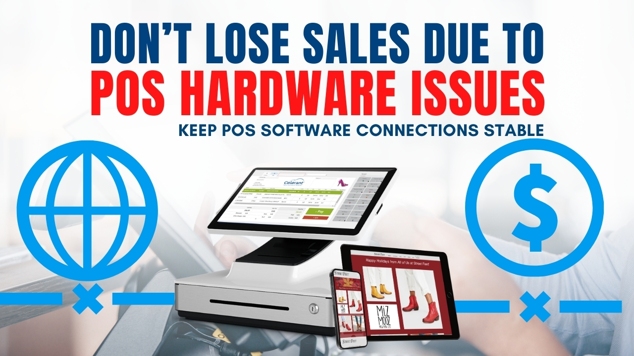 Don't Lose Store Sales Due To POS Hardware Issues; Keep POS Software Connections Stable