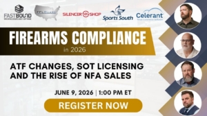 Firearms Compliance in 2026: ATF Changes, SOT Licensing and the Rise of NFA Sales