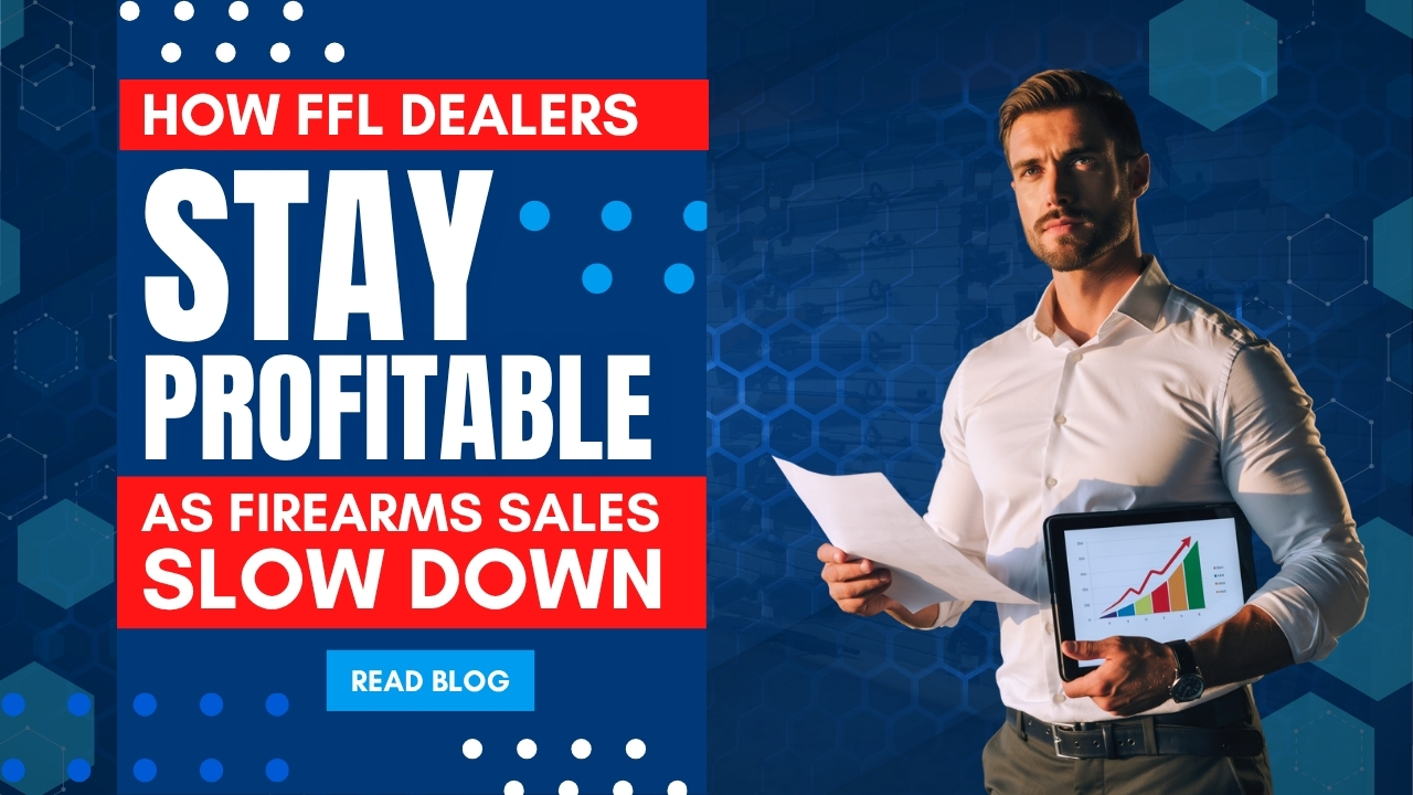 How FFL Dealers Can Stay Profitable as Firearm Sales Slow Down