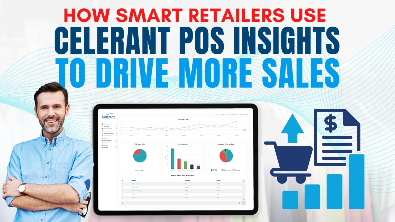 How Smart Retailers Use Celerant POS Insights To Drive More Sales