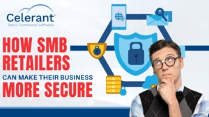 How SMB Retailers Can Make Their Business More Secure