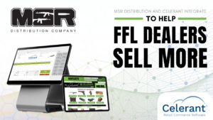 MSR Distribution and Celerant Integrate to Help FFL Dealers Sell More