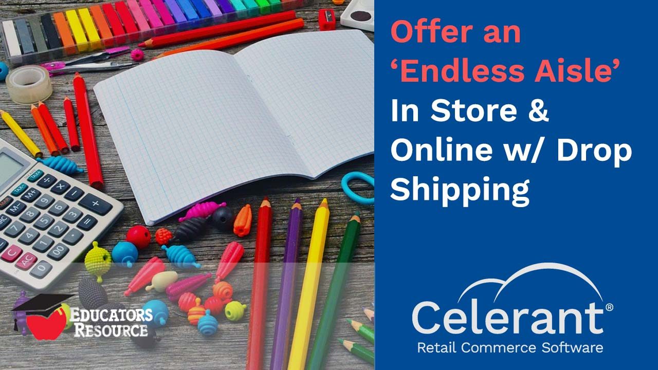 Offer an 'Endless Aisle' with Educators Resource and Celerant