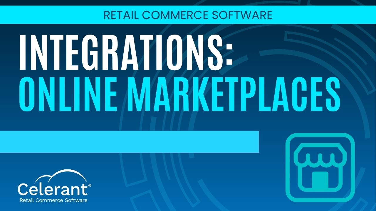 Marketplaces that Integrate with Celerant's Retail Software and eCommerce Platform