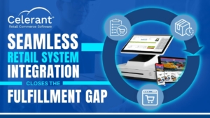 Seamless Retail System Integration Closes The Fulfillment Gap