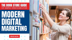 The Book Store Guide of Simple Strategies for Modern Digital Marketing
