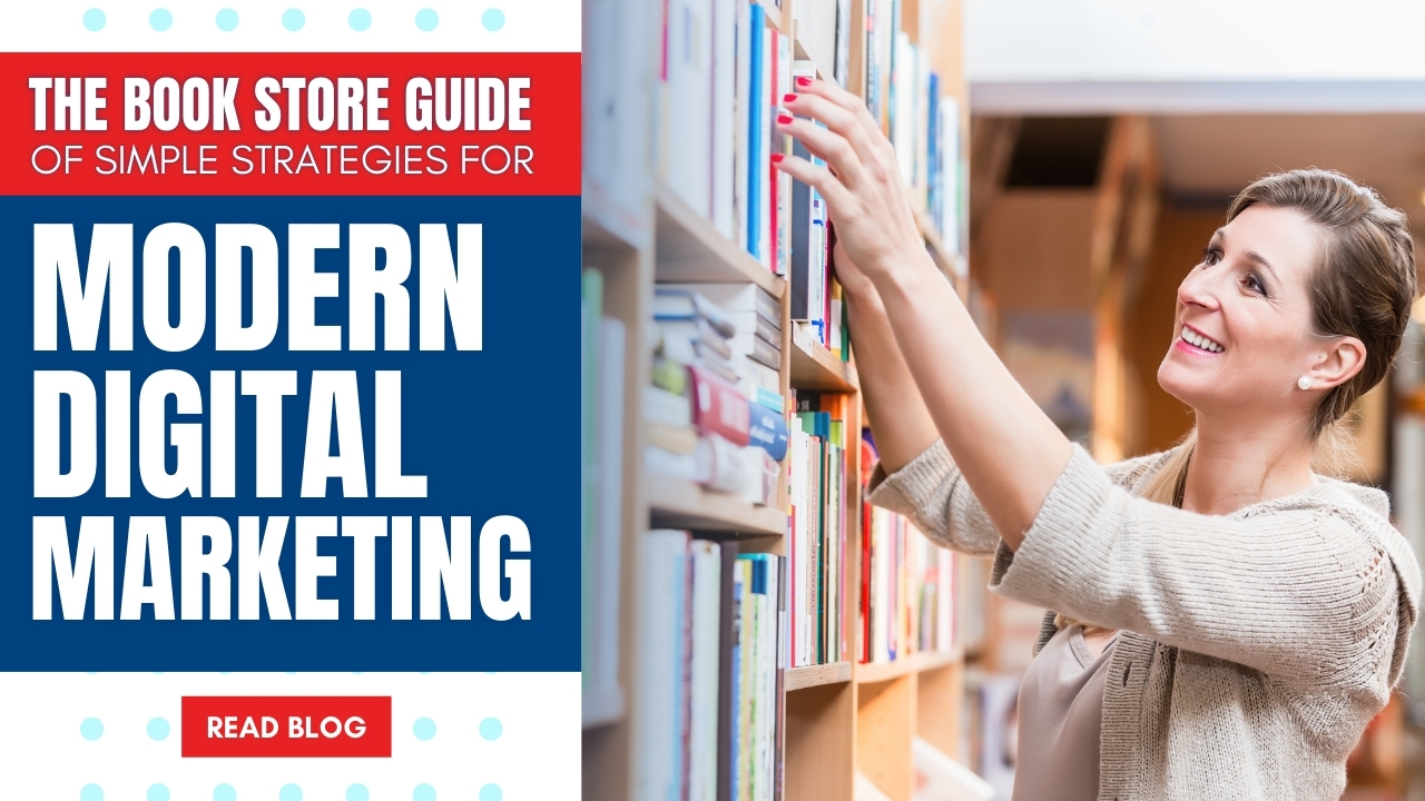The Book Store Guide of Simple Strategies for Modern Digital Marketing