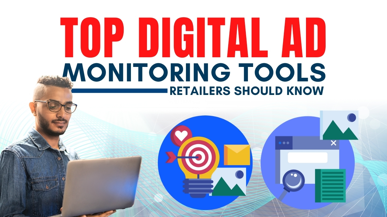 Top Digital Ad Monitoring Tools Retailers Should Know