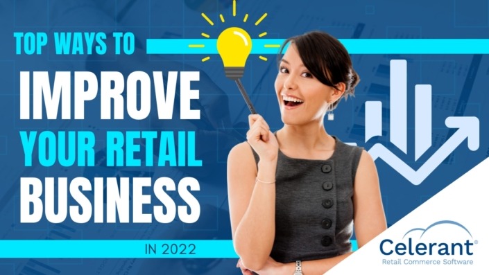 Top Ways to Improve your Retail Business in 2022 | Celerant