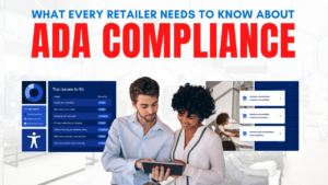 What Every Retailer Needs to Know About ADA Compliance